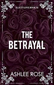 Book cover for "The Betrayal" by Ashlee Rose