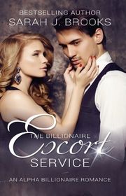 Book cover for "The Billionaire Escort Service" by Sarah J Brooks