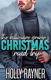 Book cover for "The Billionaire Grump's Christmas Road Trip" by Holly Rayner