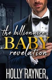 Book cover for "The Billionaire's Baby Revelation" by Holly Rayner