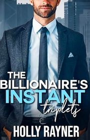 Book cover for "The Billionaire's Instant Triplets" by Holly Rayner
