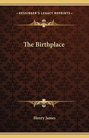 Book cover for "The Birthplace" by Henry James