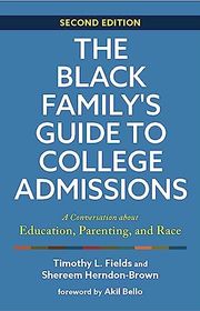 Book cover for "The Black Family's Guide to College Admissions" by Timothy L. Fields and Shereem Herndon-Brown