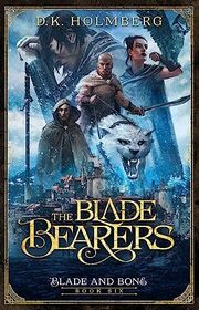 Book cover for "The Blade Bearers" by DK Holmberg