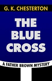 Book cover for "The Blue Cross" by Gilbert Keith Chesterton