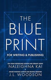 Book cover for "The Blueprint for Writing & Publishing" by Naleighna Kai