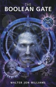 Book cover for "The Boolean Gate" by Walter Jon Williams
