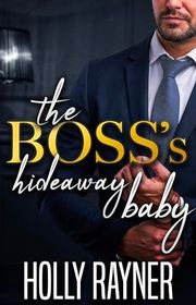 Book cover for "The Boss's Hideaway Baby" by Holly Rayner