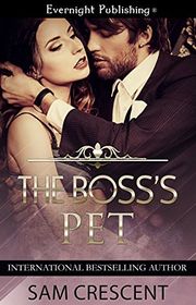 Book cover for "The Boss's Pet" by Sam Crescent