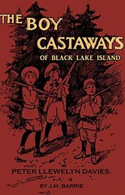 Book cover for "The Boy Castaways of Black Lake Island" by JM Barrie