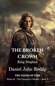 Book cover for "The Broken Crown" by Daniel John Roddy