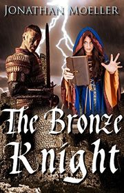 Book cover for "The Bronze Knight" by Jonathan Moeller