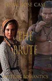 Book cover for "The Brute" by Jessie Rose Case