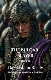 Book cover for "The Bulgar-Slayer" by Daniel John Roddy