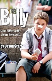 Book cover for "The Bully" by Jason Starr