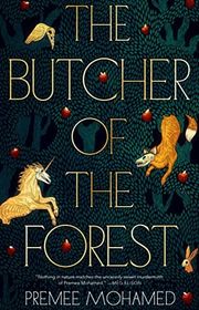 Book cover for "The Butcher of the Forest" by Premee Mohamed