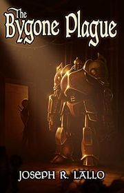 Book cover for "The Bygone Plague" by Joseph Lallo