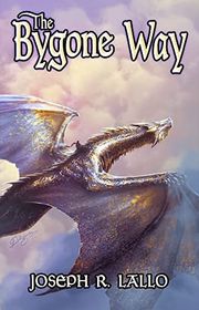 Book cover for "The Bygone Way" by Joseph Lallo