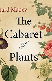 Book cover for "The Cabaret of Plants" by Richard Mabey