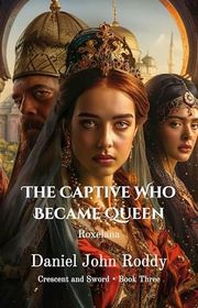 Book cover for "The Captive Who Became Queen" by Daniel John Roddy