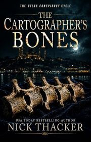 Book cover for "The Cartographer's Bones" by Nick Thacker