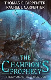 Book cover for "The Champion's Prophecy" by Thomas K Carpenter