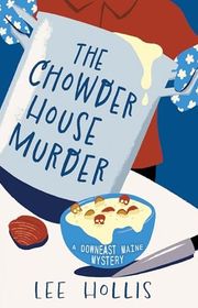 Book cover for "The Chowder House Murder" by Lee Hollis