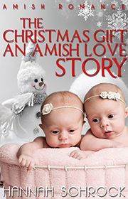 Book cover for "The Christmas Gift An Amish Love Story" by Hannah Schrock