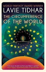 Book cover for "The Circumference of the World" by Lavie Tidhar