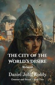 Book cover for "The City of the World's Desire" by Daniel John Roddy