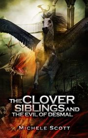 Book cover for "The Clover Siblings and the Evil of Desmal" by Michele Scott