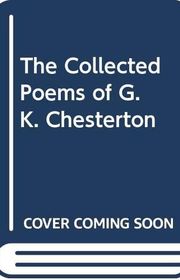 Book cover for "The Collected Poems of G. K. Chesterton" by Gilbert Keith Chesterton