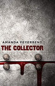 Book cover for "The Collector" by Amanda Feyerbend