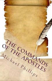 Book cover for "The Commands of the Apostles" by Michael Phillips