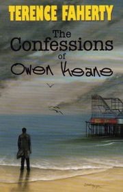 Book cover for "The Confessions of Owen Keane" by Terence Faherty