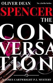 Book cover for "The Conversation" by Oliver Dean Spencer