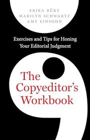 Book cover for "The Copyeditor's Workbook: Exercises and Tips for Honing Your Editorial Judgment" by Erika Buky, Marilyn Schwartz, and Amy Einsohn
