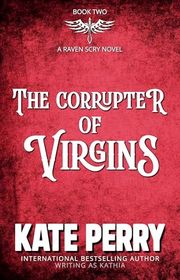 Book cover for "The Corrupter of Virgins" by Kathia