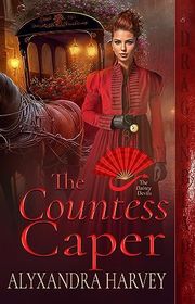 Book cover for "The Countess Caper" by Alyxandra Harvey