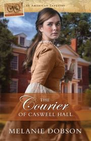 Book cover for "The Courier of Caswell Hall" by Melanie Dobson