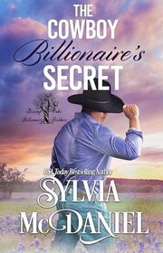 Book cover for "The Cowboy Billionaire's Secret" by Sylvia McDaniel