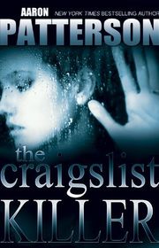 Book cover for "The Craigslist Killer" by Aaron M Patterson