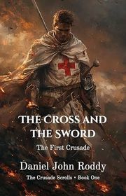 Book cover for "The Cross and the Sword" by Daniel John Roddy