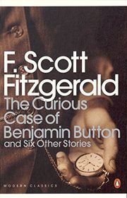Book cover for "The Curious Case of Benjamin Button and Six Other Stories" by F. Scott Fitzgerald