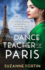 Book cover for "The Dance Teacher of Paris" by Sue Fortin
