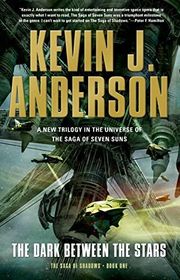 Book cover for "The Dark Between the Stars" by Kevin J Anderson