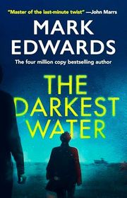 Book cover for "The Darkest Water" by Mark Edwards