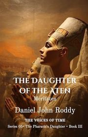 Book cover for "The Daughter of the Aten" by Daniel John Roddy