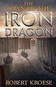 Book cover for "The Dawn of the Iron Dragon"