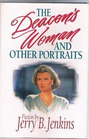 Book cover for "The Deacon's Woman and Other Portraits" by Jerry B Jenkins